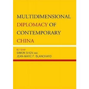 Multidimensional Diplomacy of Contemporary China, Hardback - *** imagine