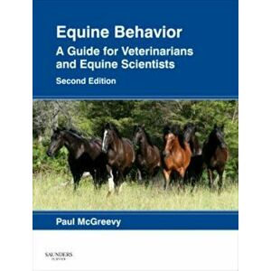 Equine Behavior. A Guide for Veterinarians and Equine Scientists, 2 Revised edition, Hardback - Paul, BVSc, PhD McGreevy imagine