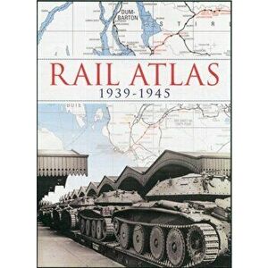 Rail Atlas 1939-1945, Hardback - *** imagine