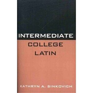 Intermediate College Latin, Paperback - Kathryn A. Sinkovich imagine