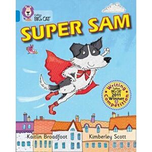 Super Sam. Band 04/Blue, Paperback - Kaitlin Broadfoot imagine
