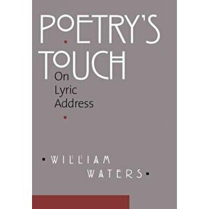 Poetry's Touch. On Lyric Address, Hardback - William Waters imagine