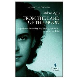From The Land Of The Moon, Paperback - Milena Agus imagine