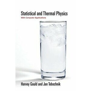 Statistical and Thermal Physics. With Computer Applications, Hardback - Jan Tobochnik imagine