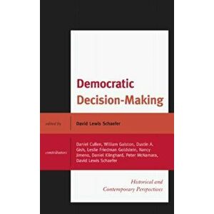 Democratic Decision-Making. Historical and Contemporary Perspectives, Hardback - *** imagine