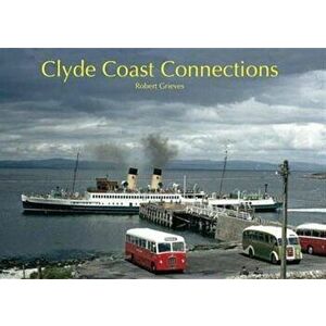Clyde Coast Connections, Hardback - Robert Grieves imagine