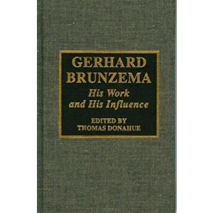Gerhard Brunzema. His Work and His Influence, Hardback - Thomas Donahue imagine