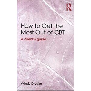 How to Get the Most Out of CBT. A client's guide, Paperback - *** imagine