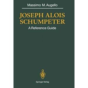Joseph Alois SCHUMPETER. A Reference Guide, Softcover reprint of the original 1st ed. 1990, Paperback - Massimo M. Augello imagine