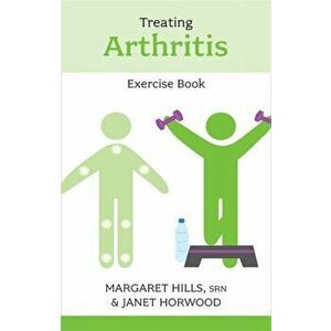 Treating Arthritis Exercise Book, Paperback - Christine Horner imagine