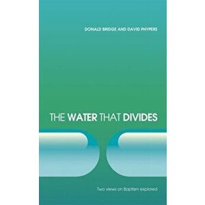 The Water that Divides. Two views on Baptism Explored, Paperback - David Phypers imagine