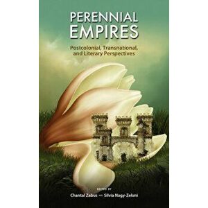 Perennial Empires. Postcolonial, Transnational, and Literary Perspectives, Hardback - *** imagine