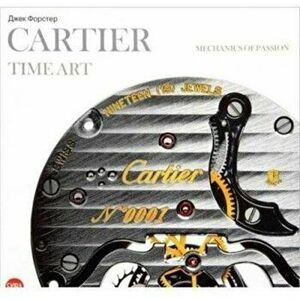 Cartier Time Art. Mechanics of Passion, Russian ed, Hardback - Laziz Hamani imagine