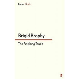 The Finishing Touch. Main, Paperback - Brigid Brophy imagine