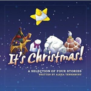 It's Christmas Story Compilation. UK ed., Hardback - Alexa Tewkesbury imagine