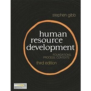 Human Resource Development. Foundations, Process, Context, 3rd ed. 2011, Paperback - Stephen Gibb imagine