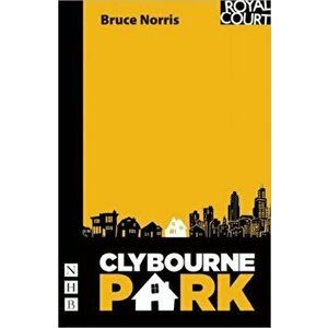 Clybourne Park, Paperback - Bruce Norris imagine