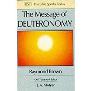The Message of Deuteronomy, Paperback - Raymond (Author) Brown imagine