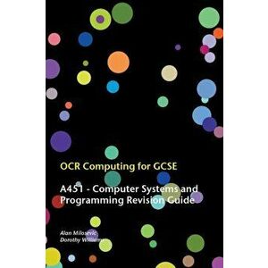 OCR Computing for GCSE - A451 Revision Guide, Paperback - Dorothy Williams imagine