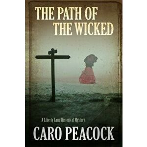 The Path of the Wicked. Main, Hardback - Caro Peacock imagine