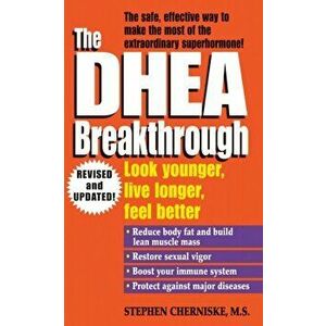 The DHEA Breakthrough. Look Younger, Live Longer, Feel Better, Paperback - Stephen Cherniske imagine