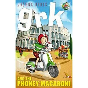 Grk and the Phoney Macaroni, Paperback - Josh Lacey imagine