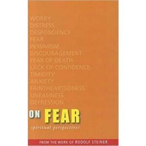 On Fear. Spiritual Perspectives, Paperback - Rudolf Steiner imagine