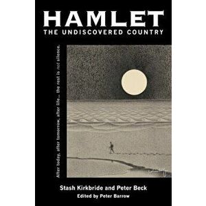 Hamlet - the Undiscovered Country, Paperback - Stash Kirkbride imagine