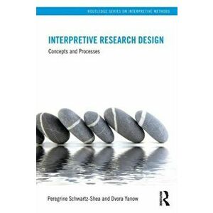 Interpretive Research Design. Concepts and Processes, Paperback - *** imagine
