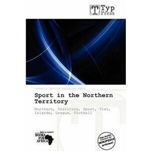 Sport in the Northern Territory, Paperback - *** imagine