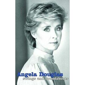Swings and Roundabouts, Paperback - Angela Douglas imagine