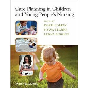 Care Planning in Children and Young People's Nursing, Paperback - *** imagine