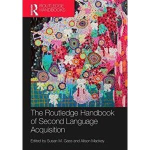 The Routledge Handbook of Second Language Acquisition, Paperback - *** imagine