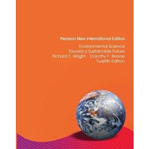 Environmental Science: Pearson New International Edition. Toward a Sustainable Future, 12 ed, Paperback - Dorothy Boorse imagine