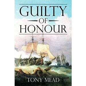 Guilty of Honour, Paperback - Tony Mead imagine