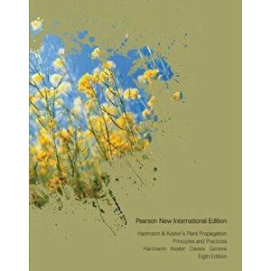 Hartmann & Kester's Plant Propagation: Pearson New International Edition. Principles and Practices, 8 ed, Paperback - Robert Geneve imagine