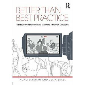 Better than Best Practice. Developing teaching and learning through dialogue, Paperback - Julia (University of Leeds, UK) Snell imagine