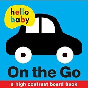 On the Go. Hello Baby, Board book - Roger Priddy imagine