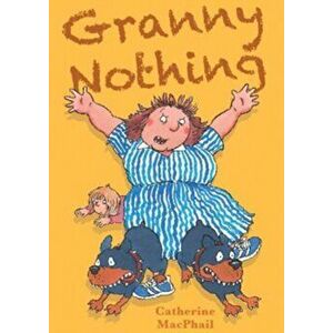 Granny Nothing. 2 Revised edition, Paperback - Catherine MacPhail imagine