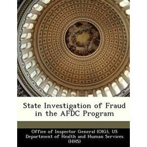 State Investigation of Fraud in the Afdc Program, Paperback - *** imagine