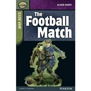 Rapid Stage 8 Set B: War Boys: The Football Match, Paperback - Alison Hawes imagine