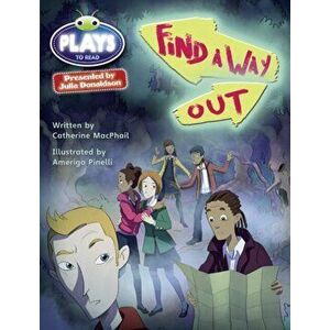 Bug Club Julia Donaldson Plays Red (KS2)/5C-5B Find a Way Out, Paperback - Catherine McPhail imagine