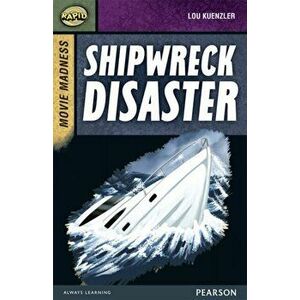 Rapid Stage 9 Set B: Movie Madness: Shipwreck Disaster, Paperback - Lou Kuenzler imagine