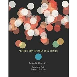 Forensic Chemistry: Pearson New International Edition. 2 ed, Paperback - Suzanne Bell imagine