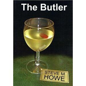 The Butler's Revenge. The Rick Butler Stories, Paperback - Steve Michael Howe imagine