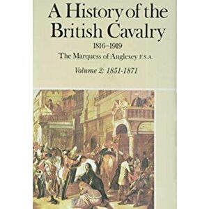 History of the British Cavalry 1851-1871 Vol.2, Hardback - *** imagine