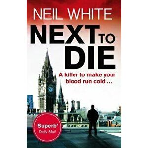 Next to Die, Paperback - Neil White imagine