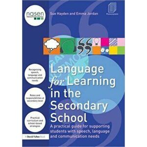 Language for Learning in the Secondary School. A Practical Guide for Supporting Students with Speech, Language and Communication Needs, Paperback - ** imagine