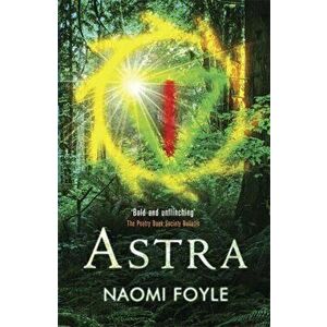 Astra. The Gaia Chronicles Book 1, Paperback - Naomi Foyle imagine