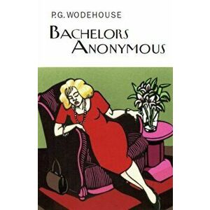 Bachelors Anonymous, Hardback - P.G. Wodehouse imagine